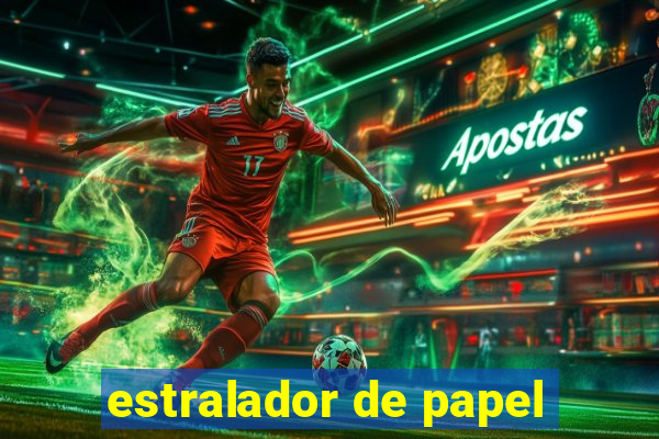 estralador de papel